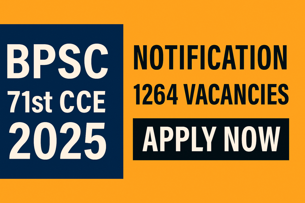 BPSC 71st Notification 2025 – 1264 Vacancies, Apply Now