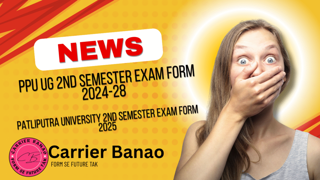 PPU UG 2nd Semester Exam Form 2024-28
